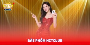 Bài Phỏm Hitclub - Học Lỏm Cách Chơi Từ Các Cao Thủ